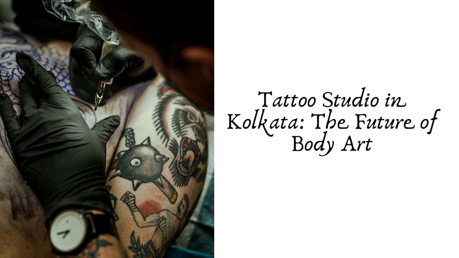 Tattoo Studio in Kolkata: The Future of Body Art